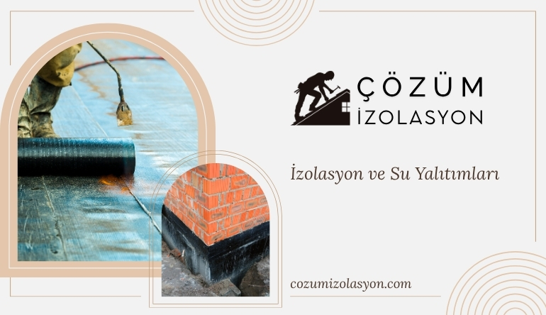 İzolasyon ve Su Yalıtımları